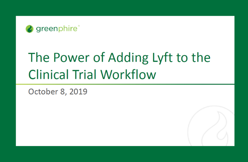 The Power of Adding Lyft to the Clinical Trial Workflow