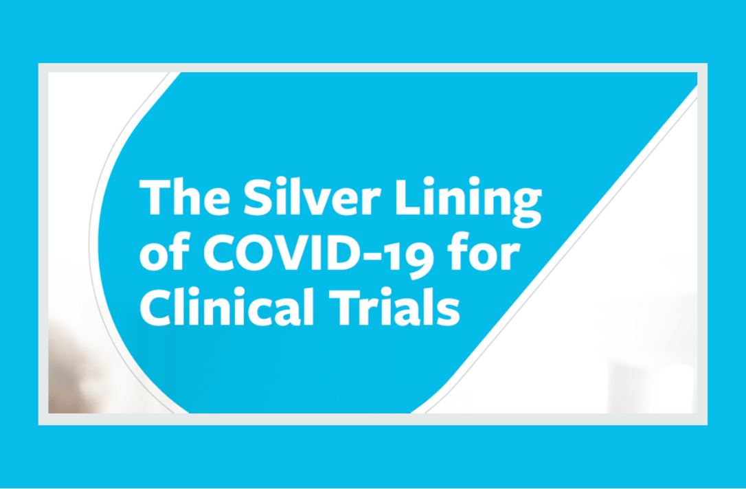 The Silver Lining of COVID-19 for Clinical Trials