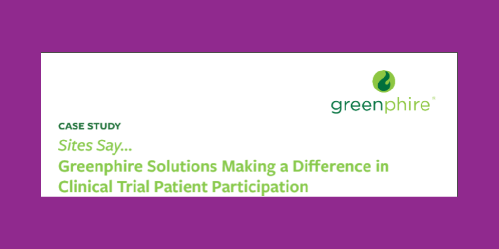 Sites Say…Greenphire Solutions Making a Difference in Clinical Trial Patient Participation